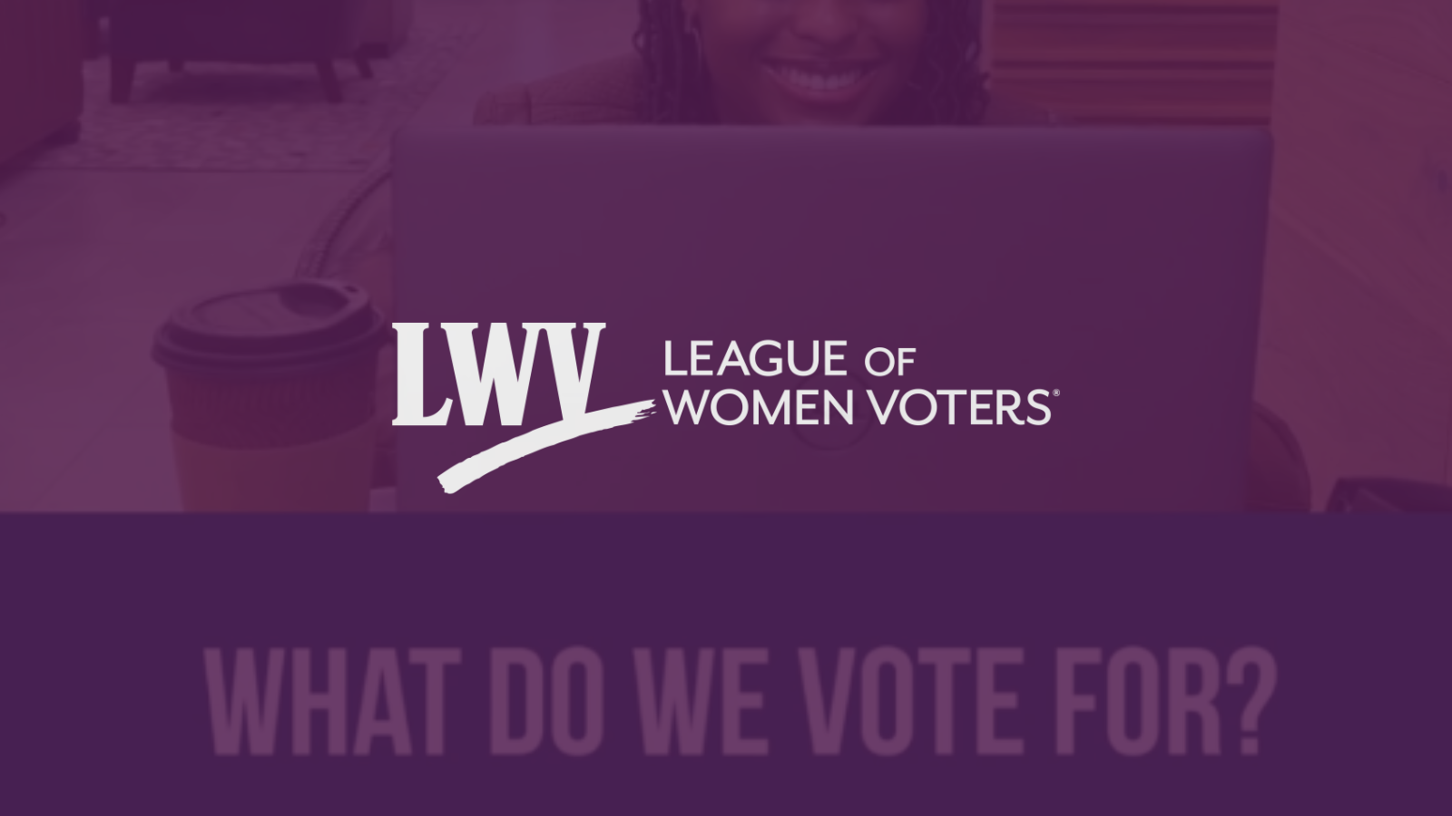 A women typing at her computer with a purple overlay and the white LWV logo centered