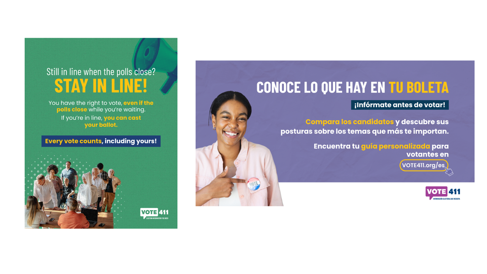 Still in line when the polls close? STAY IN LINE! You have the right to vote, even if the polls close while you're waiting. If you're in line, you can cast your ballot. Every vote counts, including yours! Conoce lo que hay en tu boleta Informate antes de votar! Compara los candidatos y descubre sus posturas sobre los temas que mas te importan. Encuentra tu guia personalizada para votantes en VOTE411.org/es
