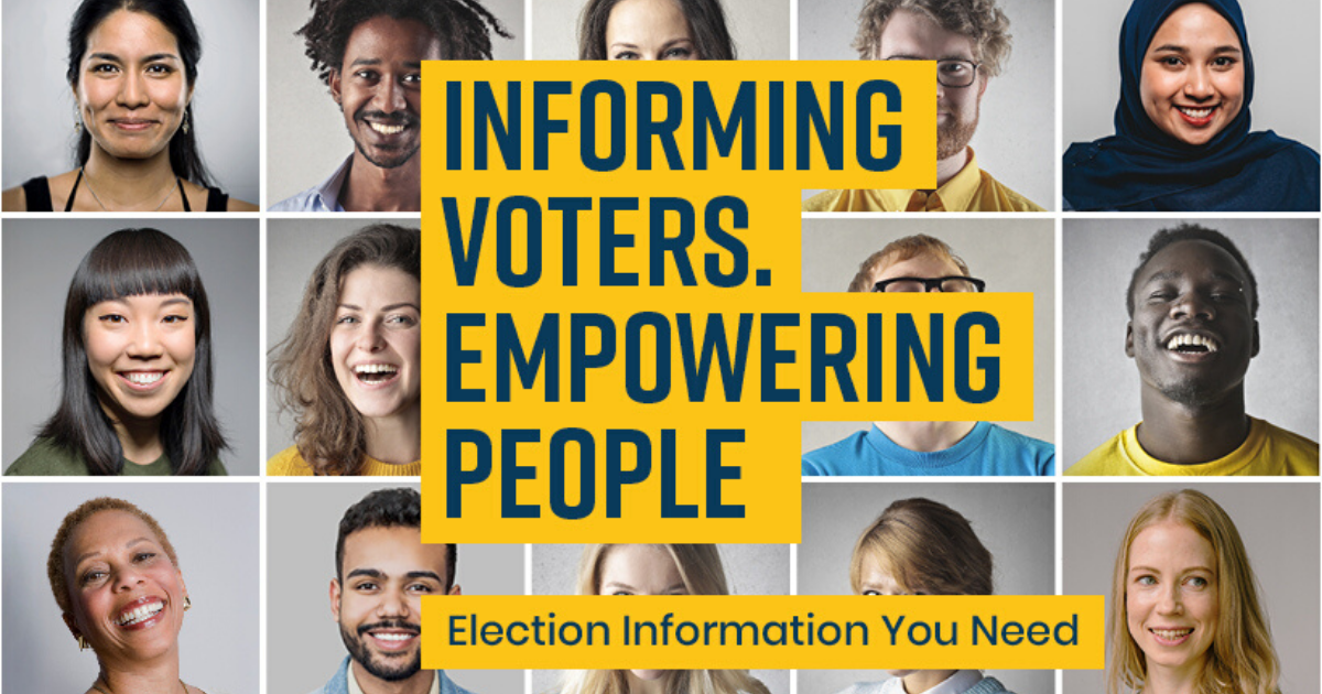 Informing voters. Empowering people. Election information you need.