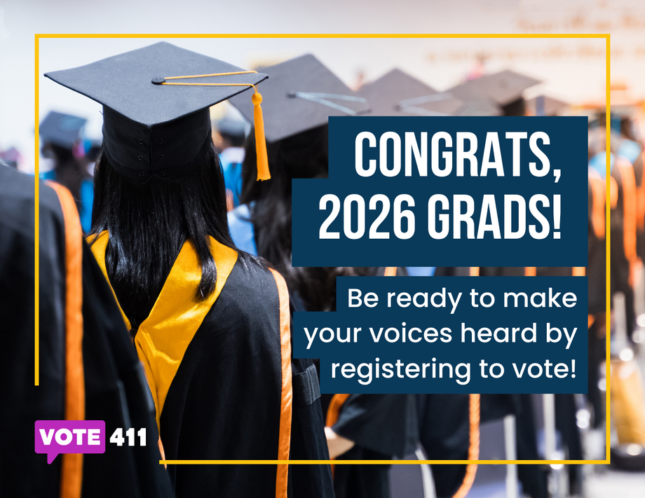 Congrats, 2026 grads! Be ready to make your voice heard by registering to vote.