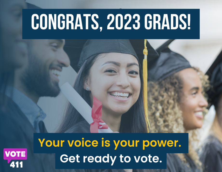 Graduates in caps and gowns with the text "Congrats 2023 Grads. Your voice is your power. Get ready to vote."