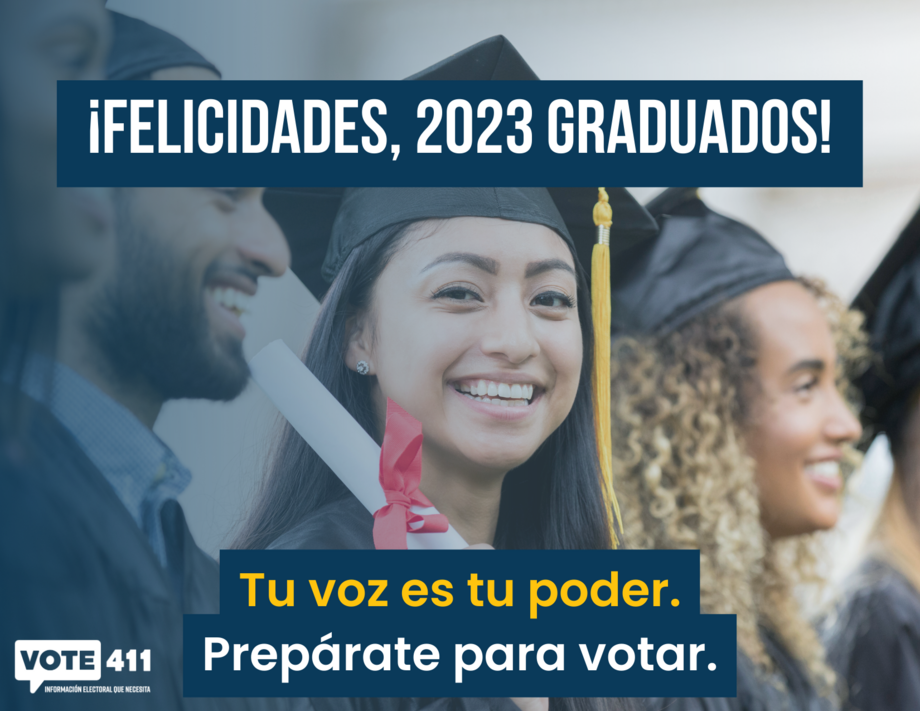 Felicidades, 2023 graduados. Tu voz es tu poder. Prepárate para vo