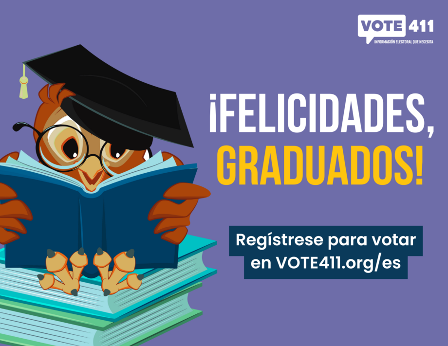 Postcard in Spanish that says "Felicidades, graduados! Registrese para votar en VOTE411.org/es"