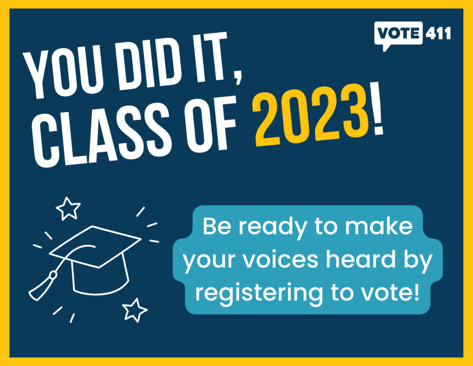 The text "You did it, class of 2023! Be ready to make your voices heard by registering to vote"