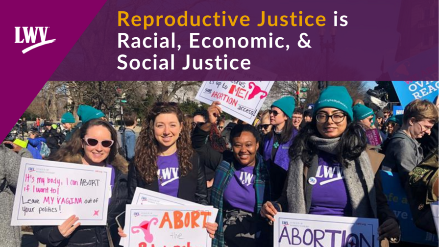 The text "Reproductive Justice is Racial, Economic, and Social Justice" above a picture of women protesting for abortion rights