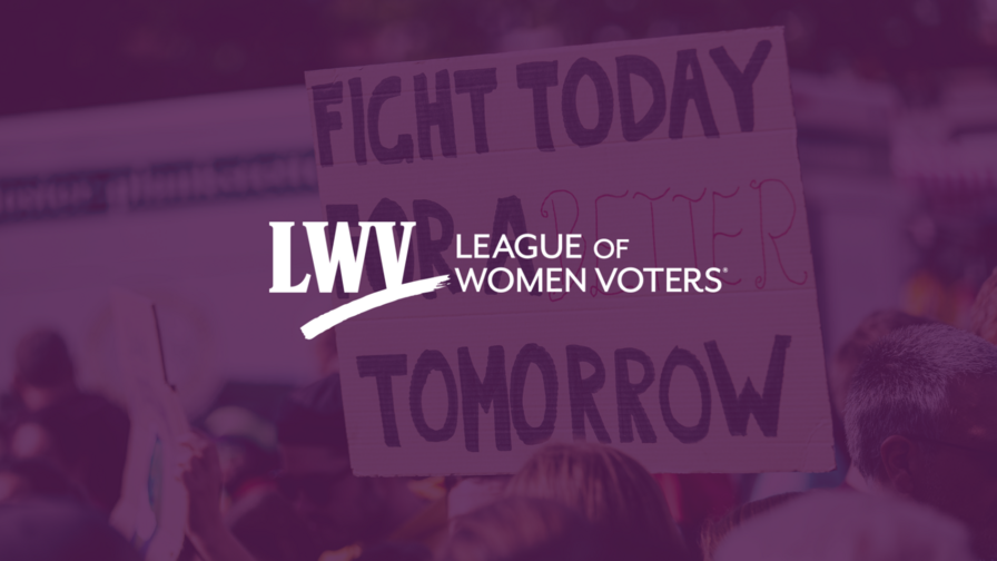 Photo of a person holding a sign that says "Fight Today for a Better Tomorrow" with a purple overlay and the LWV logo centered