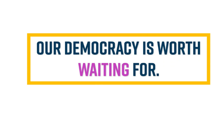 Our democracy is worth waiting for.