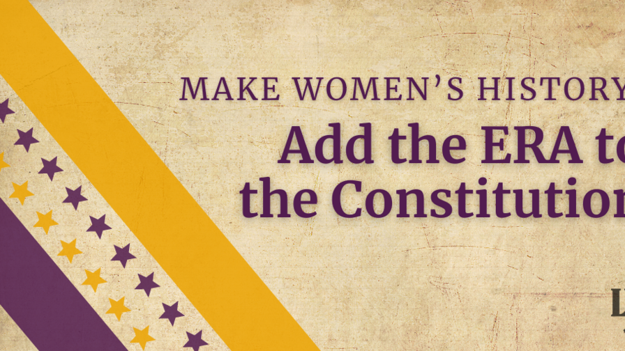 Make Women's History: Add the ERA to the Constitution